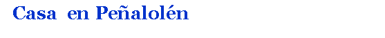 Cuadro de texto:   Casa  en Pealoln